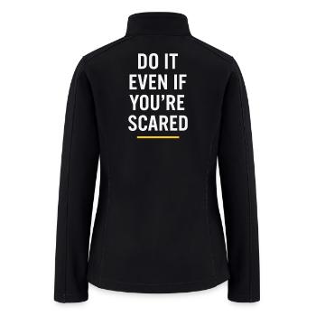 DO IT EVEN IF YOU'RE SCARED - Women’s Soft Shell Jacket - black - Back