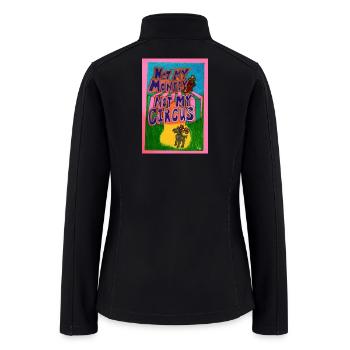 Not My Monkey Not My Circus - Women’s Soft Shell Jacket - black - Back