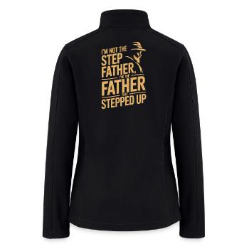 Not The Step Father Im The Father - Women’s Soft Shell Jacket - black - Back