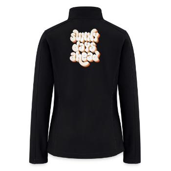 Sunny Days Ahead: Retro Vibe Typographic Art - Women’s Soft Shell Jacket - black - Back