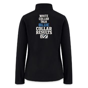 Blue Collar Welder Skilled Trades Pride Working - Women’s Soft Shell Jacket - black - Back