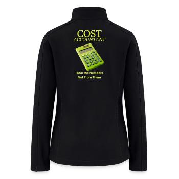 I Run the Numbers Cost Accountant Funny Tshirt - Women’s Soft Shell Jacket - black - Back