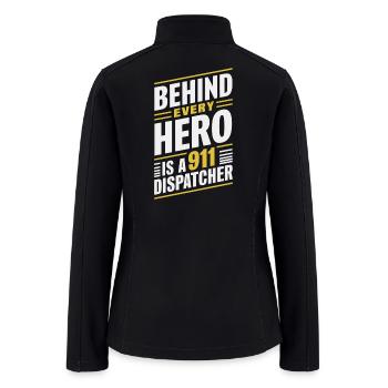 Behind Every Hero Is A 911 Dispatcher - Women’s Soft Shell Jacket - black - Back