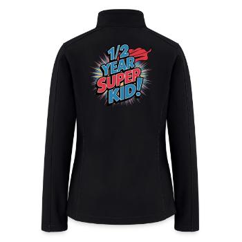 Half Year Birthday 1/2 Year Super Kid Celebration - Women’s Soft Shell Jacket - black - Back