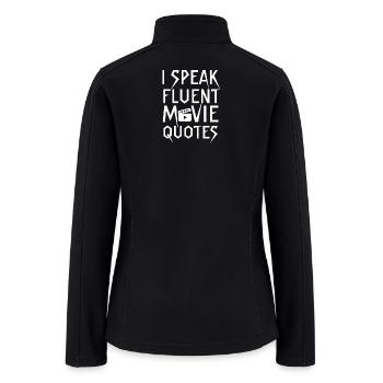 I speak fluent movie quotes - Women’s Soft Shell Jacket - black - Back