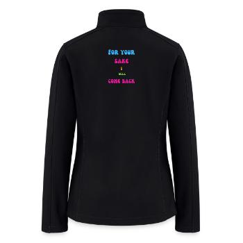 For your sake I will come back - Women’s Soft Shell Jacket - black - Back