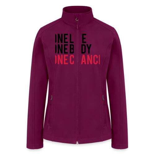 One Life One Body One Chance - Women’s Soft Shell Jacket