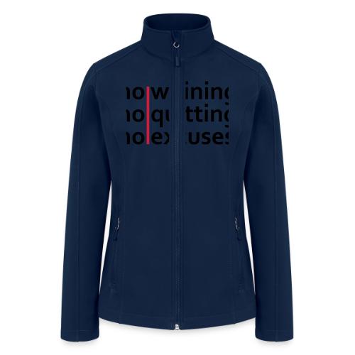 No Whining | No Quitting | No Excuses - Women’s Soft Shell Jacket