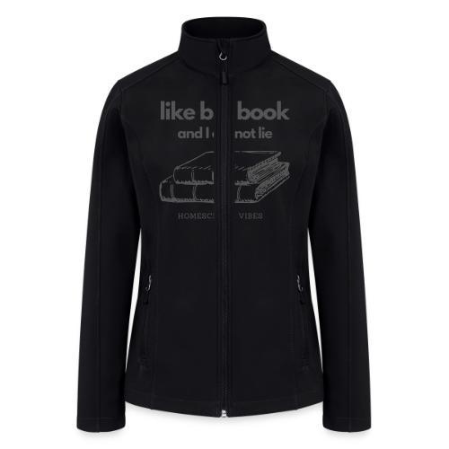 I like Big Books and I Cannot Lie - Women’s Soft Shell Jacket