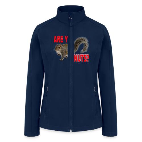 Are You Nuts? - Women’s Soft Shell Jacket