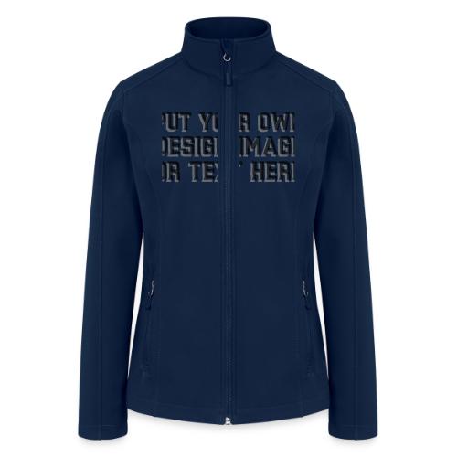 Make your apparel with your design, image and text - Women’s Soft Shell Jacket