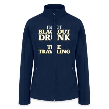 I’m Not Blackout Drunk I’m Time Traveling - Women’s Soft Shell Jacket - navy - Front