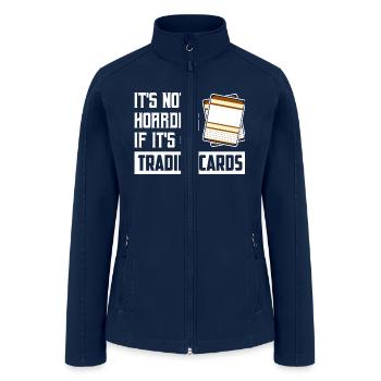 It's Not Hoarding If It's Trading Cards Card Colle - Women’s Soft Shell Jacket - navy - Front