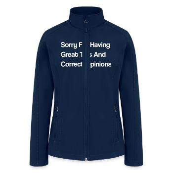 Sorry For Having Great Tits And Correct Opinions - Women’s Soft Shell Jacket - navy - Front