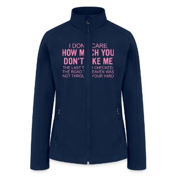 I Don't Care How Much You Don't Like Me - Women’s Soft Shell Jacket - navy - Front