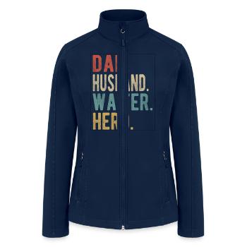 Waiter Dad Husband Hero - Women’s Soft Shell Jacket - navy - Front