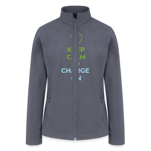 Keep calm and charge on - Women’s Soft Shell Jacket