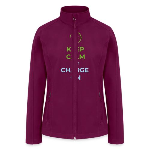 Keep calm and charge on - Women’s Soft Shell Jacket