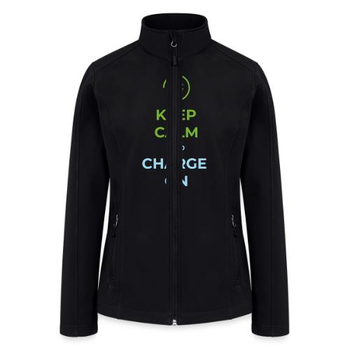 Keep calm and charge on - Women’s Soft Shell Jacket