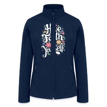 Have Faith In Yourself for a Optimist - Women’s Soft Shell Jacket - navy - Front