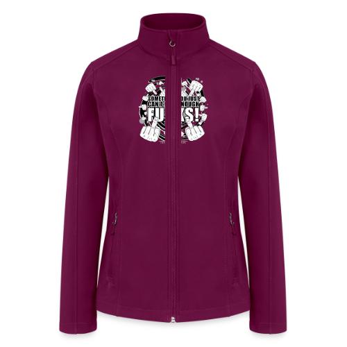 Not enough fucks given! - Women’s Soft Shell Jacket