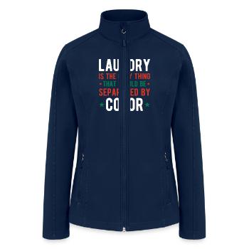 Laundry Is The Only Thing That Should Be - Women’s Soft Shell Jacket - navy - Front