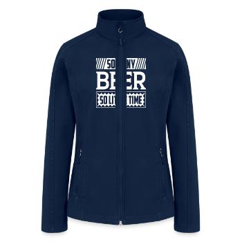 So Many Beer So Little Time - Women’s Soft Shell Jacket - navy - Front