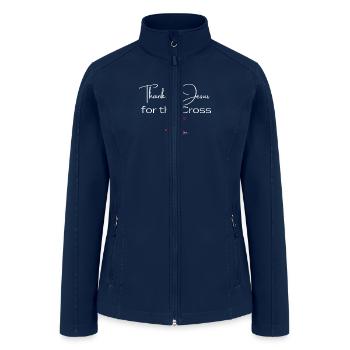 Thank you Jesus for the Cross | Jesus |Lord - Women’s Soft Shell Jacket - navy - Front