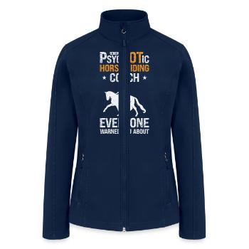 Horse Riding Equestrian Coach Funny Psychotic - Women’s Soft Shell Jacket - navy - Front