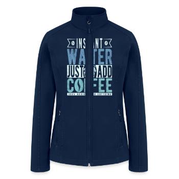 Instant Waiter Just Add Coffee - Women’s Soft Shell Jacket - navy - Front