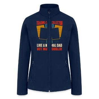 I'm a Trading Card Collector Dad Card Collector Fu - Women’s Soft Shell Jacket - navy - Front