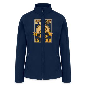 Shortest Joke In History Bitcoin Is Dead Crypto - Women’s Soft Shell Jacket - navy - Front