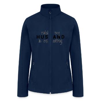 Raising my husband is exhausting Wife Husband - Women’s Soft Shell Jacket - navy - Front