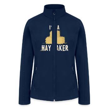 Funny Hay Maker Farm Life Style for a Farmer - Women’s Soft Shell Jacket - navy - Front