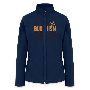 It's a Buddhism Thing Buddhist Statue Symbol - Women’s Soft Shell Jacket - navy - Front