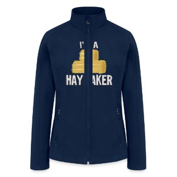 Funny Hay Maker Farm Life Style for a Farmer - Women’s Soft Shell Jacket - navy - Front