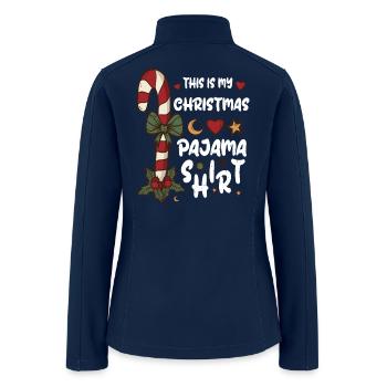 This Is My Christmas Pajama Shirt Funny T Shirts - Women’s Soft Shell Jacket - navy - Back
