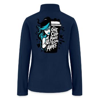 One Cup Away from Awake - Women’s Soft Shell Jacket - navy - Back
