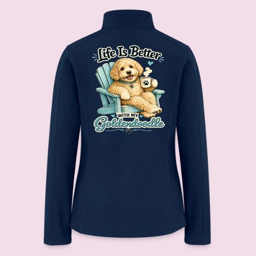 Life Is Better With My Goldendoodle - Women’s Soft Shell Jacket