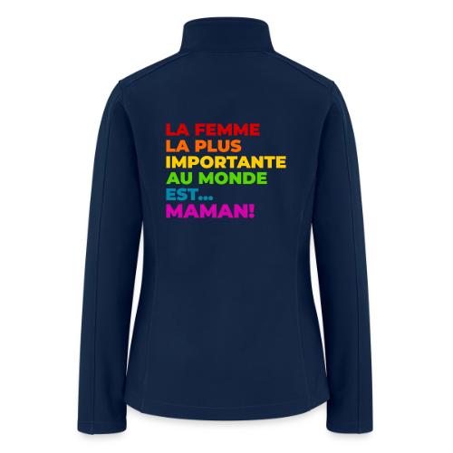 Maman : la femme la plus importante du monde - Women’s Soft Shell Jacket