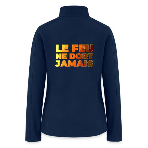 Fire never sleeps - Women’s Soft Shell Jacket
