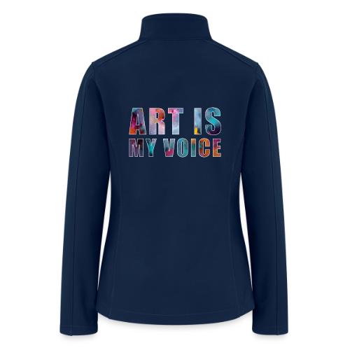 Art Is My Voice - Women’s Soft Shell Jacket