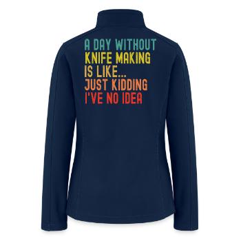 Knife Making Funny Knife Maker Bladesmith - Women’s Soft Shell Jacket - navy - Back