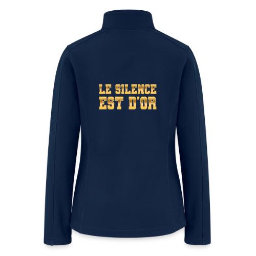 Le silence est d'or - Women’s Soft Shell Jacket