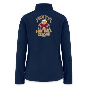 Say Before Football Season Starts? Season Player - Women’s Soft Shell Jacket - navy - Back