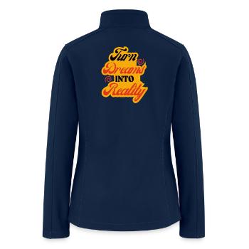 Turn Dreams Into Reality | Retro Quote - Women’s Soft Shell Jacket - navy - Back
