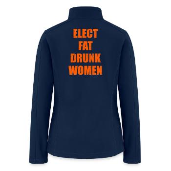 Elect fat drunk women - Women’s Soft Shell Jacket - navy - Back