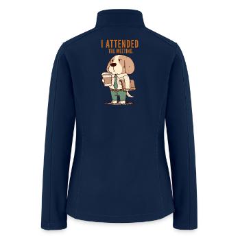 I Attended The Meeting Dog - Women’s Soft Shell Jacket - navy - Back