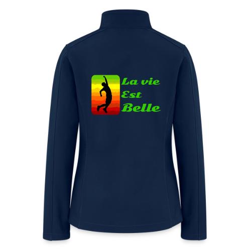 La vie est belle - Women’s Soft Shell Jacket