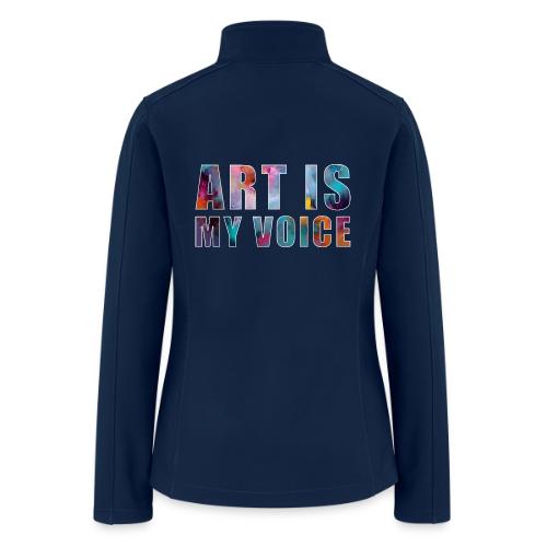 Art Is My Voice - Women’s Soft Shell Jacket